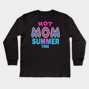 Hot Mom Summer Time Funny Summer Vacation Shirts For Mom Kids Long Sleeve T-Shirt